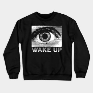 Wake up Crewneck Sweatshirt